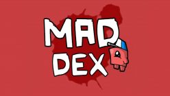 Mad Dex Mad Dex